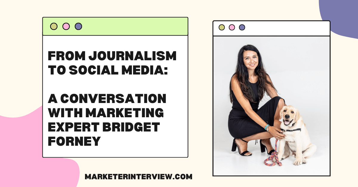 From Journalism to Social Media A Conversation with Marketing Expert Bridget Forney