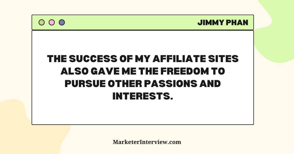 Jimmy Phan's Quote on success of affiliate site