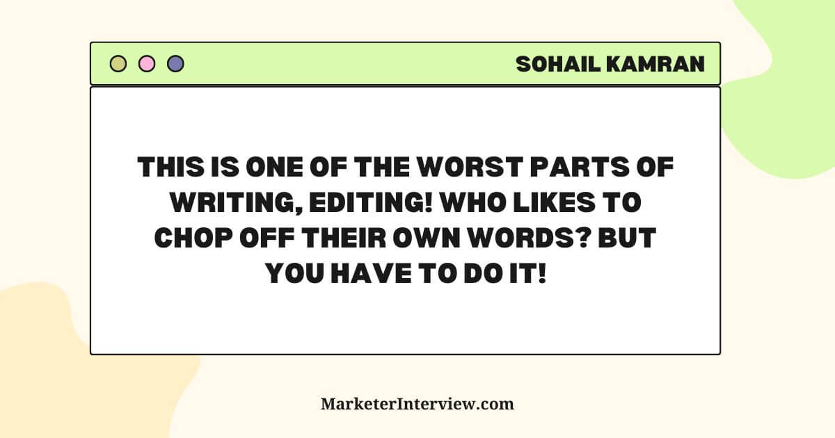 Sohail Kamran's Quote on Edit and Writing