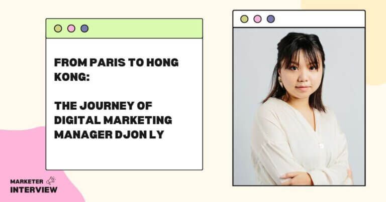 From Paris to Hong Kong: The Journey of Digital Marketing Manager Djon Ly