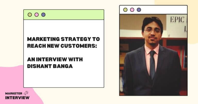 Marketing Strategy to Reach New Customers: An Interview with Dishant Banga