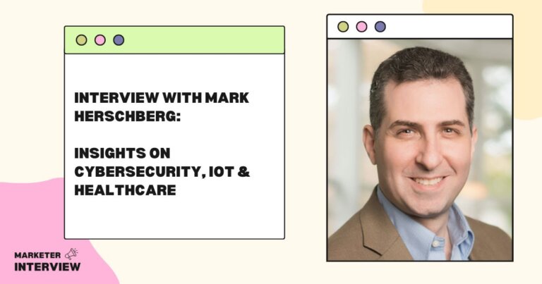 Interview with Mark Herschberg: Insights on Cybersecurity, IoT & Healthcare