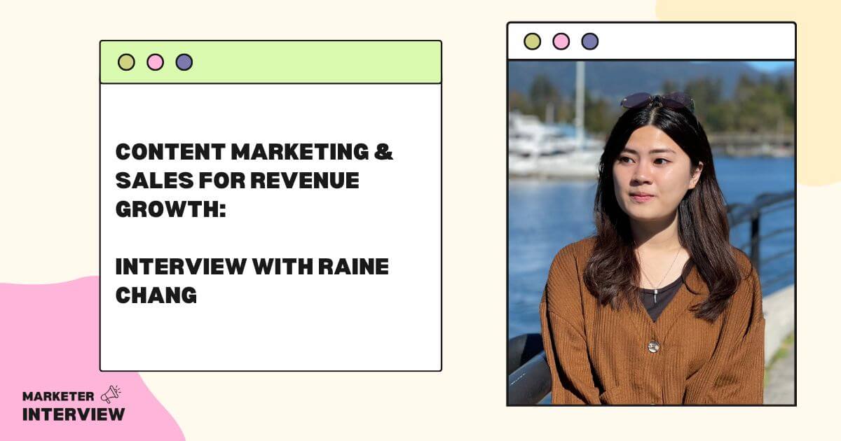 Content Marketing & Sales for Revenue Growth: Interview with Raine Chang