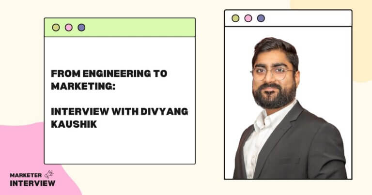 From Engineering to Marketing: Interview with Divyang Kaushik