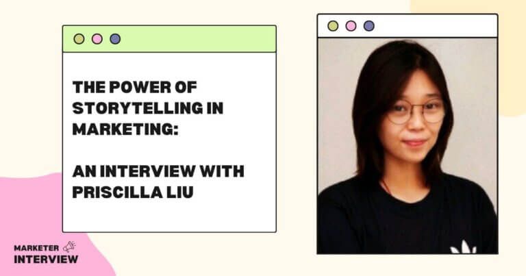 The Power of Storytelling in Marketing: An Interview with Priscilla Liu