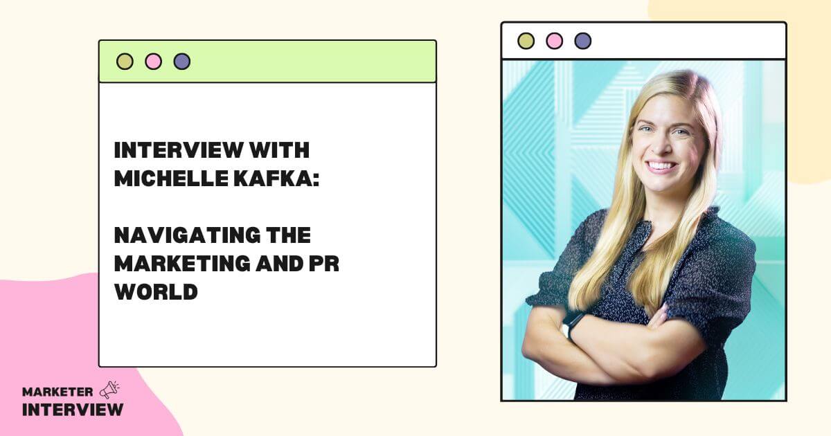 Interview with Michelle Kafka: Navigating the Marketing and PR World