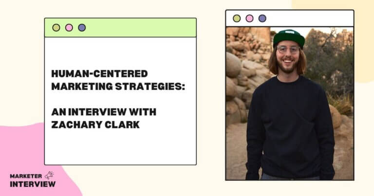 Human-Centered Marketing Strategies: An Interview with Zachary Clark