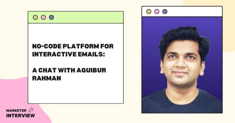 No-Code Platform for Interactive Emails: A Chat with Aquibur Rahman