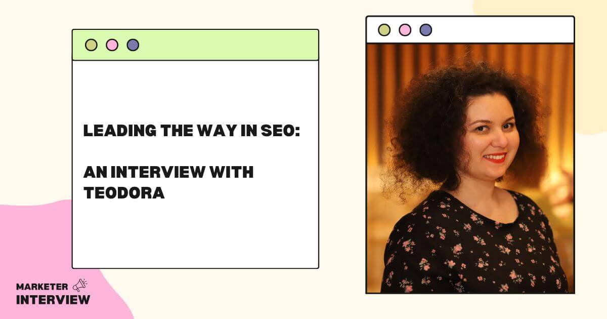 Leading the Way in SEO: An Interview with Teodora