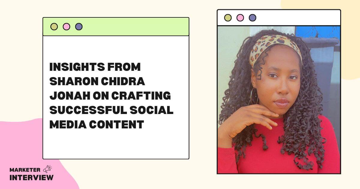 Insights from Sharon Chidra Jonah on Crafting Successful Social Media Content