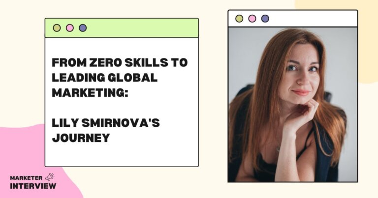 From Zero Skills to Leading Global Marketing: Lily Smirnova’s Journey