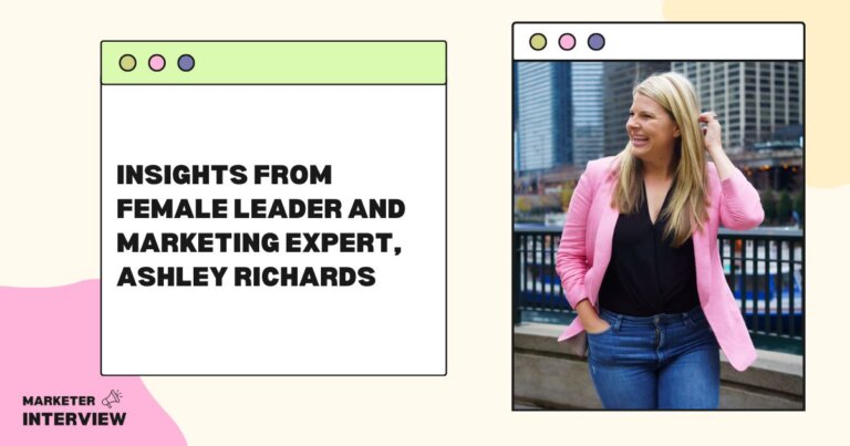 Insights from Female Leader and Marketing Expert Ashley Richards