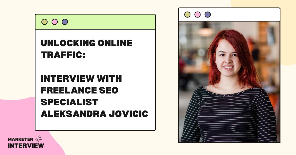 Unlocking Online Traffic: Interview with Freelance SEO Specialist Aleksandra Jovicic