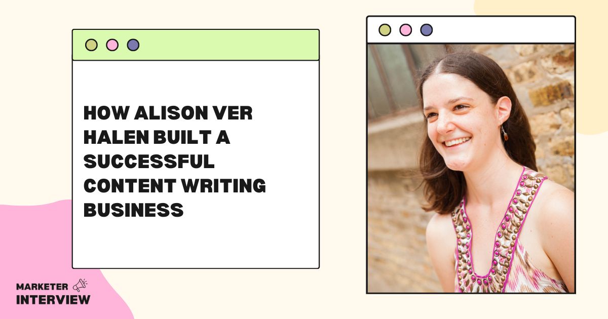 How Alison Ver Halen Built a Successful Content Writing Business