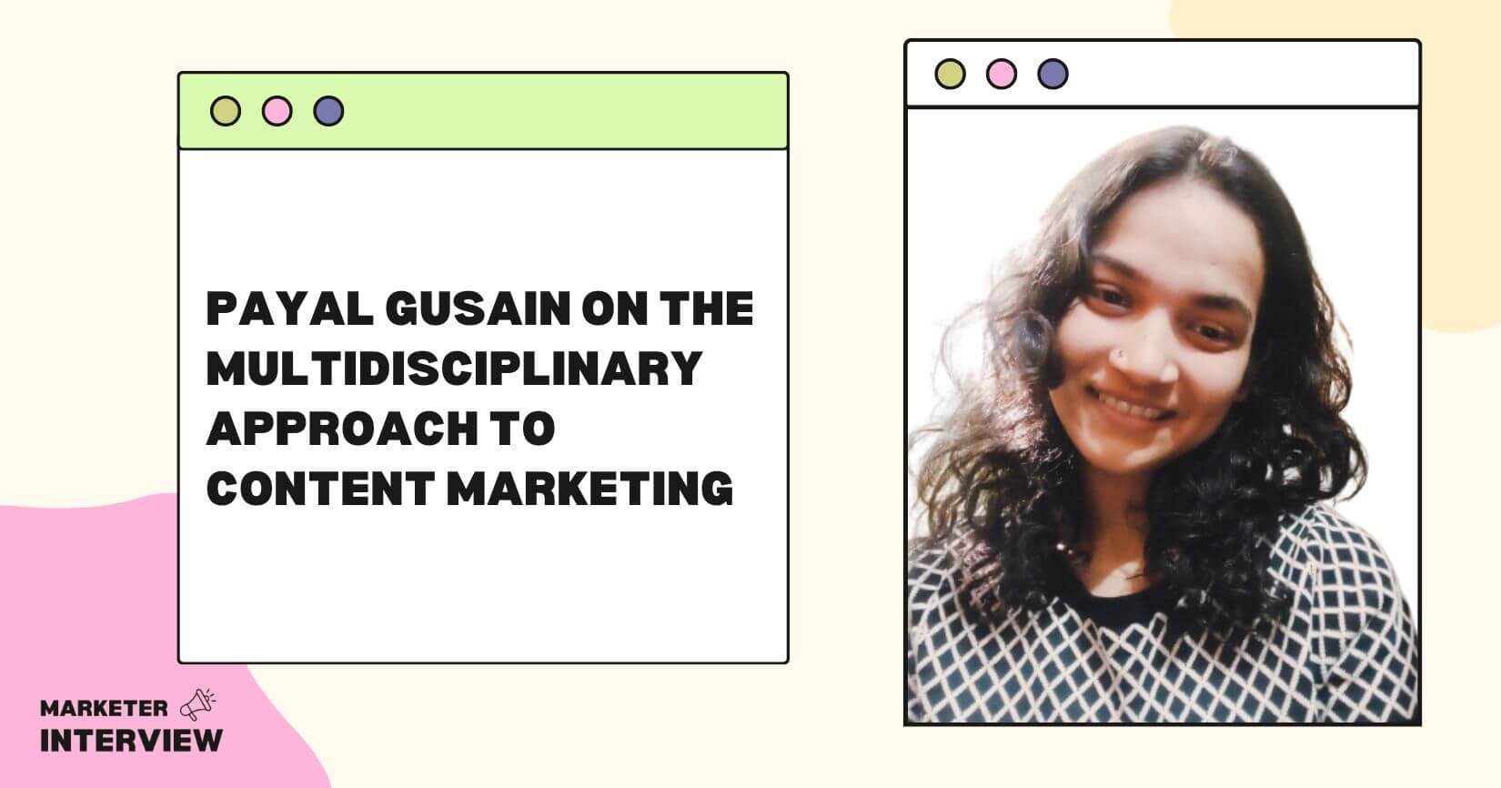 Payal Gusain on the Multidisciplinary Approach to Content Marketing