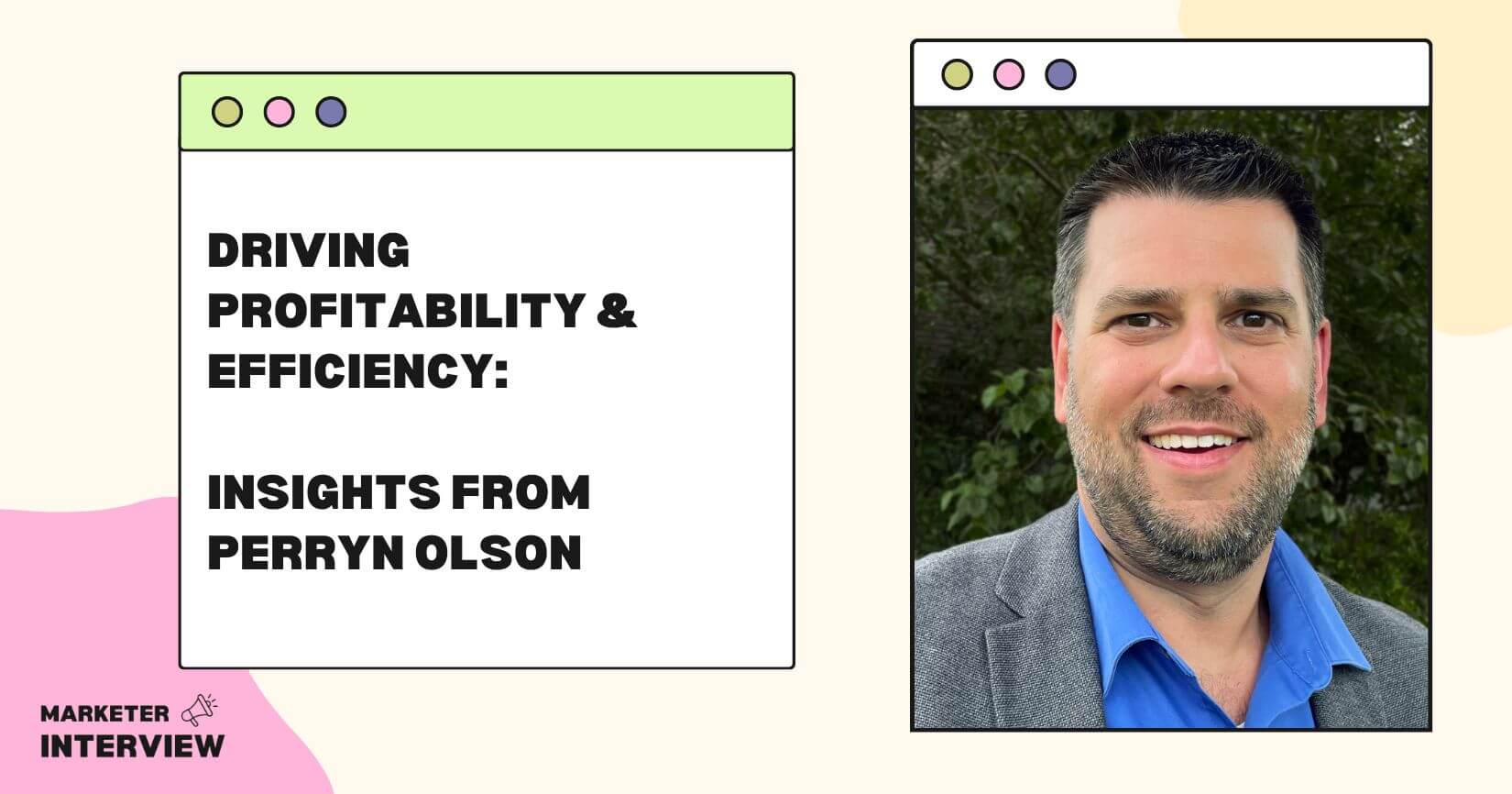 Driving Profitability & Efficiency: Insights from Perryn Olson