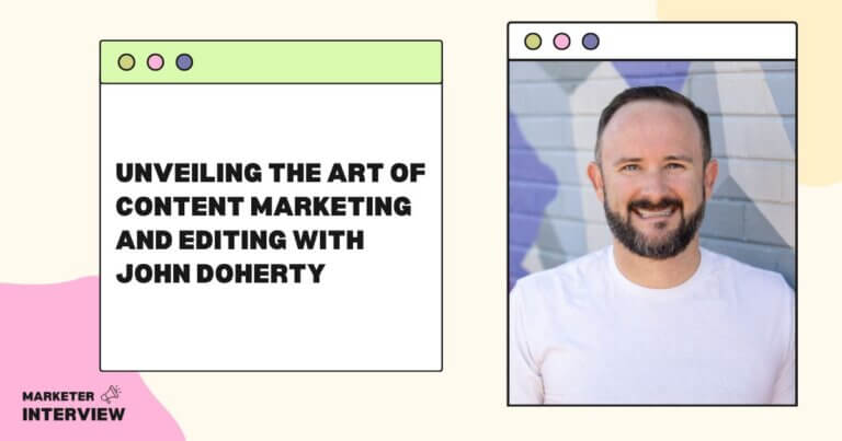 Unveiling the Art of Content Marketing and Editing with John Doherty