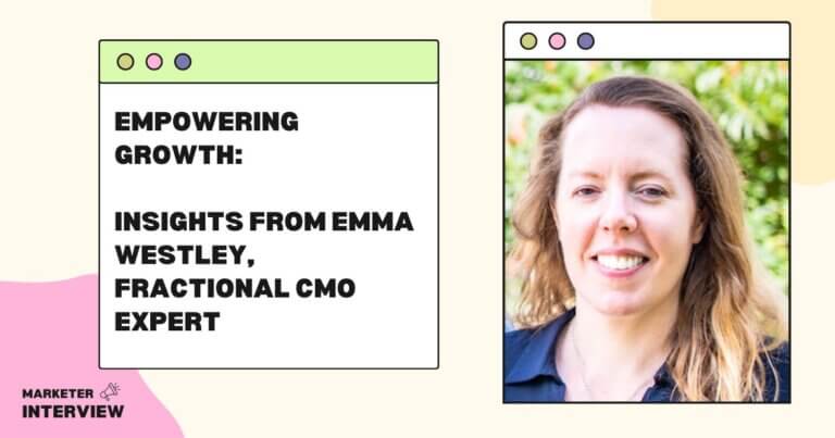 Empowering Growth: Insights from Emma Westley, Fractional CMO Expert