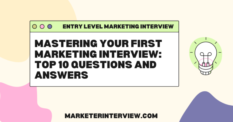 Mastering Your First Marketing Interview: Top 10 Questions and Answers