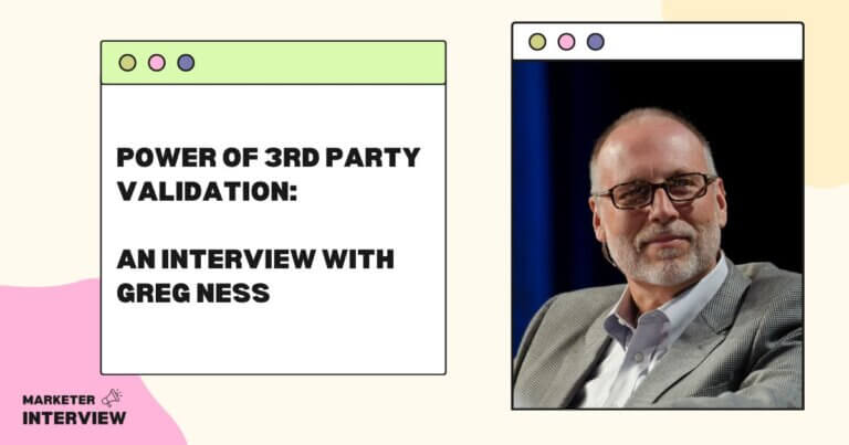 Power of 3rd Party Validation: An Interview with Greg Ness