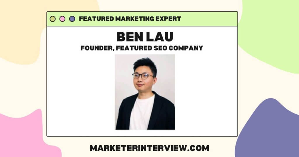 ben lau featured seo 7 Effective Strategies to Improve Google AdWords Campaigns In 2023
