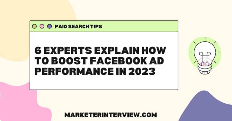 6 Experts Explain How To Boost Facebook Ad Performance In 2023
