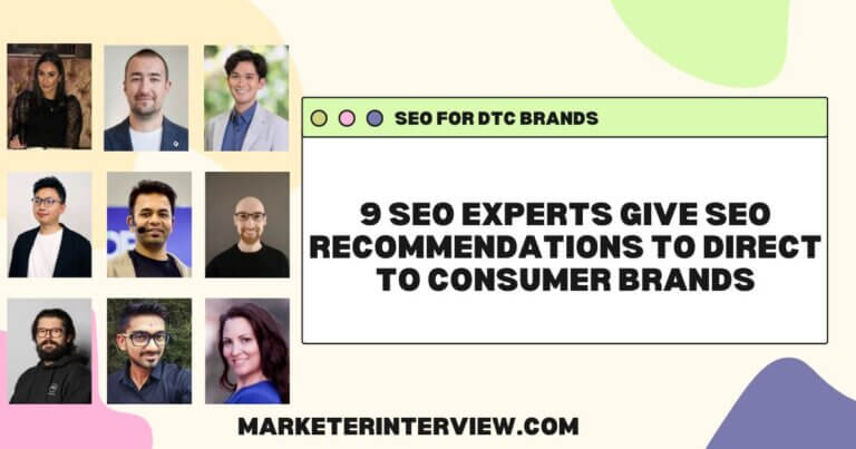 9 SEO Experts Give SEO Recommendations To Direct To Consumer Brands