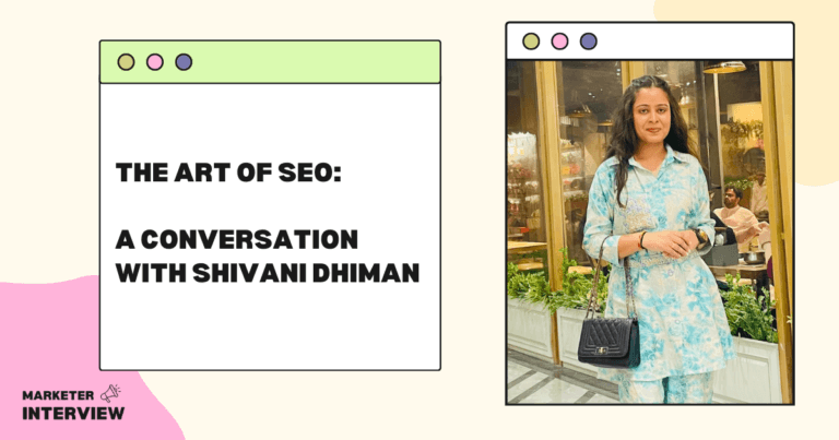 The Art of SEO: A Conversation with Shivani Dhiman