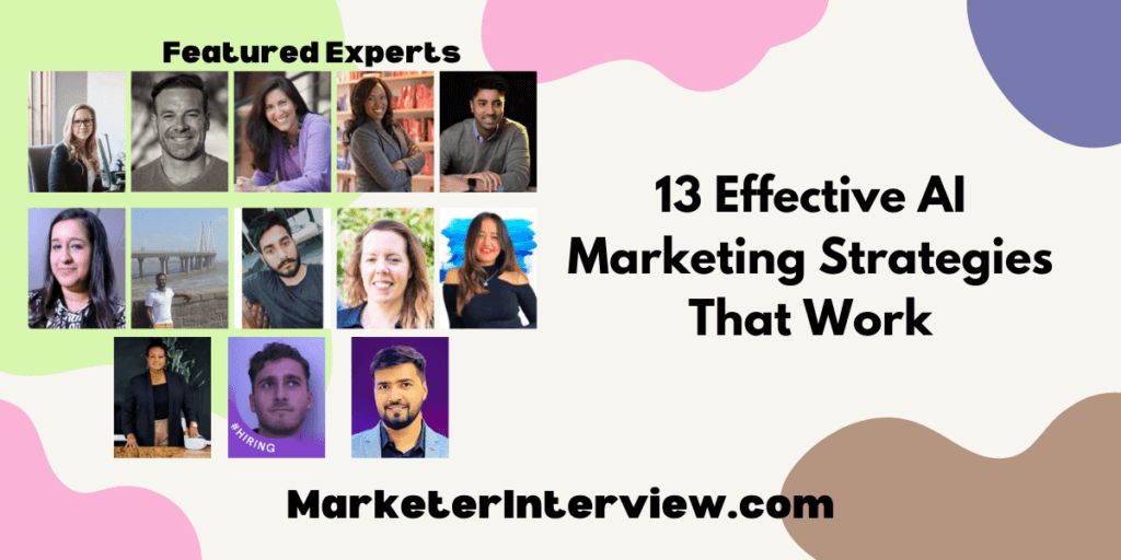 13 Effective Ai Marketing Strategies That Work Marketer Interview 13 Effective Ai Marketing Strategies That Work Marketer Interview