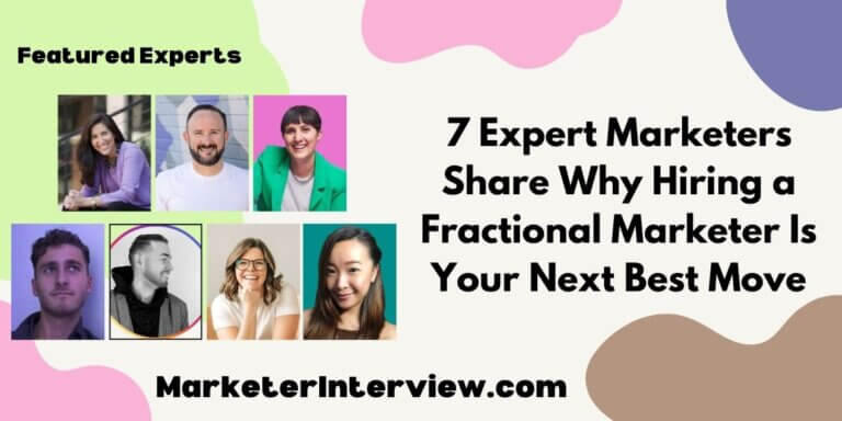 7 Expert Marketers Share Why Hiring a Fractional Marketer Is Your Next Best Move