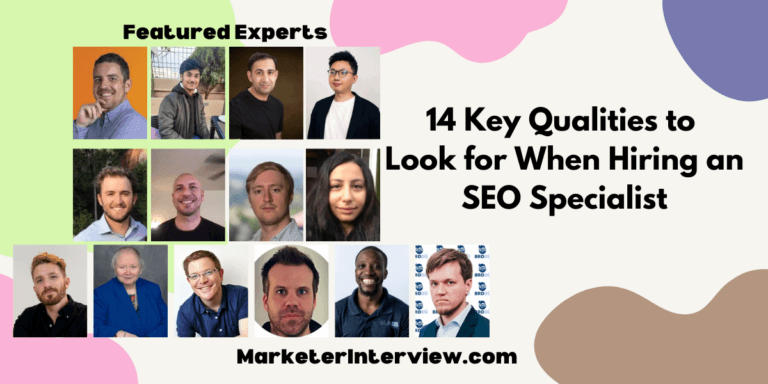14 Key Qualities to Look for When Hiring an SEO Specialist