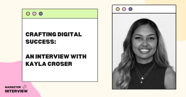 Crafting Digital Success: An Interview with Kayla Croser
