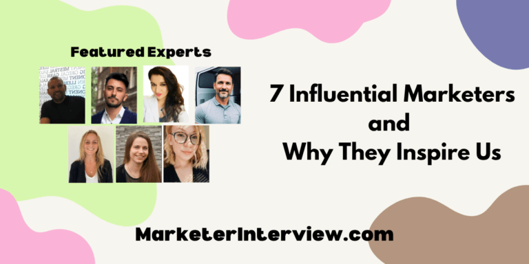 7 Influential Marketers and Why They Inspire Us