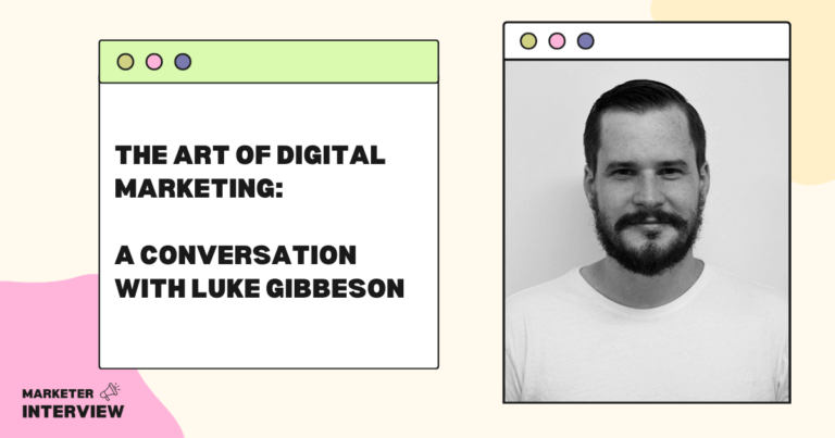 The Art of Digital Marketing: A Conversation with Luke Gibbeson