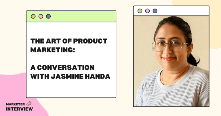 The Art of Product Marketing: A Conversation with Jasmine Handa