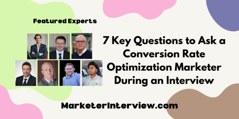 7 Key Questions to Ask a Conversion Rate Optimization Marketer During an Interview