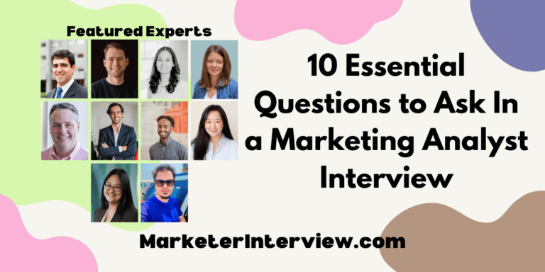 10 Essential Questions to Ask In a Marketing Analyst Interview