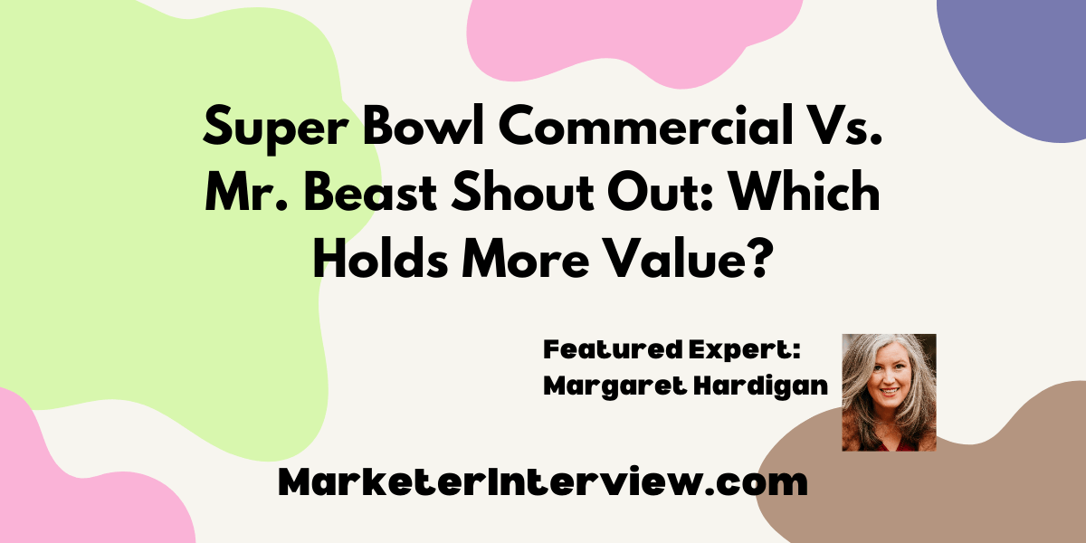 Super Bowl Super Bowl Commercial Vs. Mr. Beast Shout Out: Which Holds More Value?