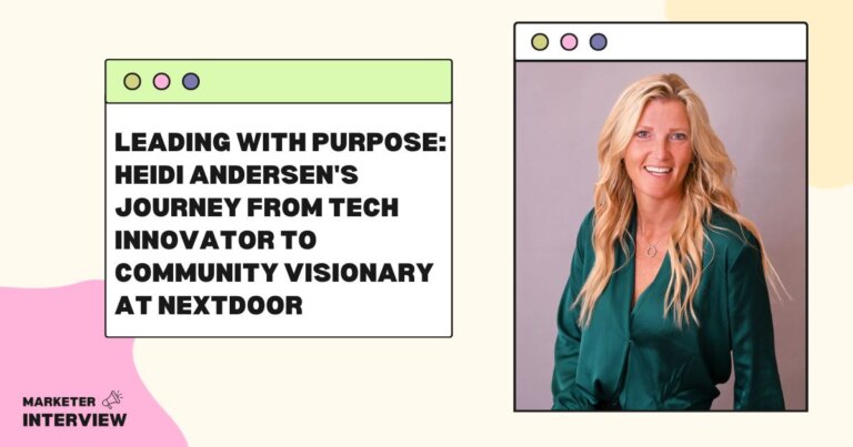 Leading with Purpose: Heidi Andersen’s Journey from Tech Innovator to Community Visionary at Nextdoor