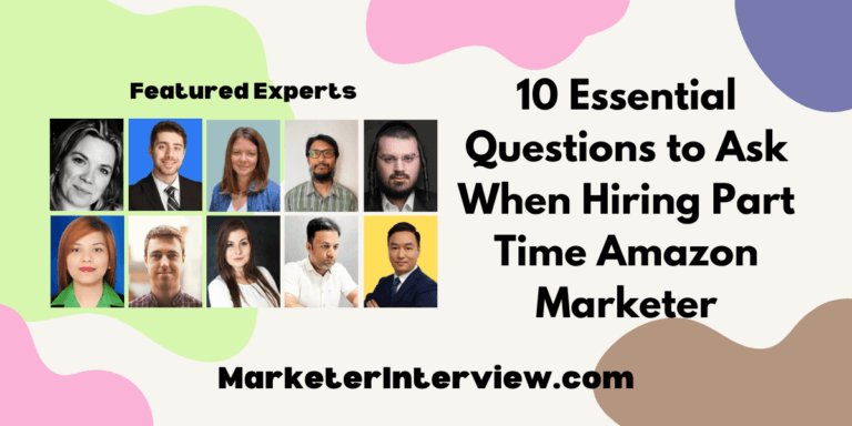 10 Essential Questions to Ask When Hiring Part Time Amazon Marketer