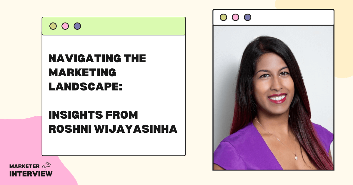 Navigating the Marketing Landscape: Insights from Roshni Wijayasinha