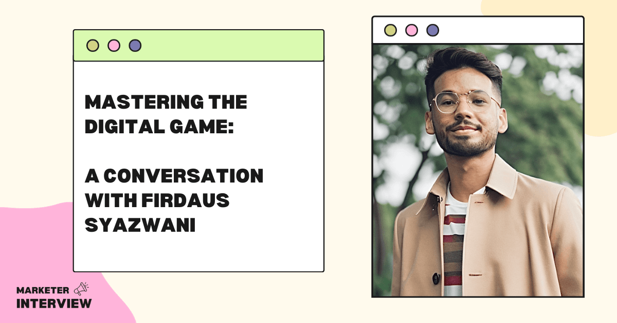 Mastering the Digital Game: A Conversation with Firdaus Syazwani