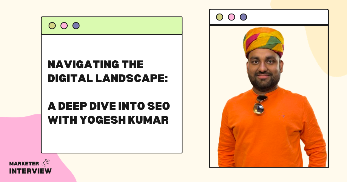 Navigating the Digital Landscape: A Deep Dive into SEO with Yogesh Kumar