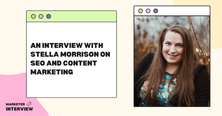An Interview with Stella Morrison on SEO and Content Marketing