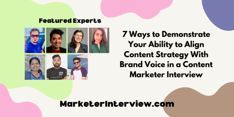 7 Ways to Demonstrate Your Ability to Align Content Strategy With Brand Voice in a Content Marketer Interview