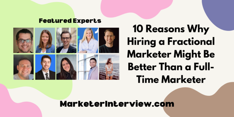 10 Reasons Why Hiring a Fractional Marketer Might Be Better Than a Full-Time Marketer