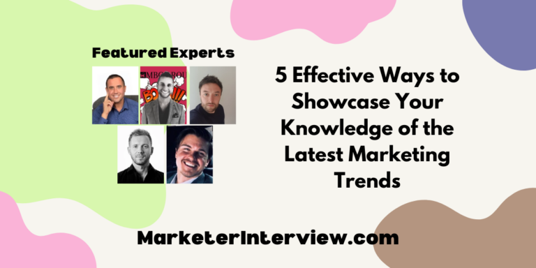 5 Effective Ways to Showcase Your Knowledge of the Latest Marketing Trends