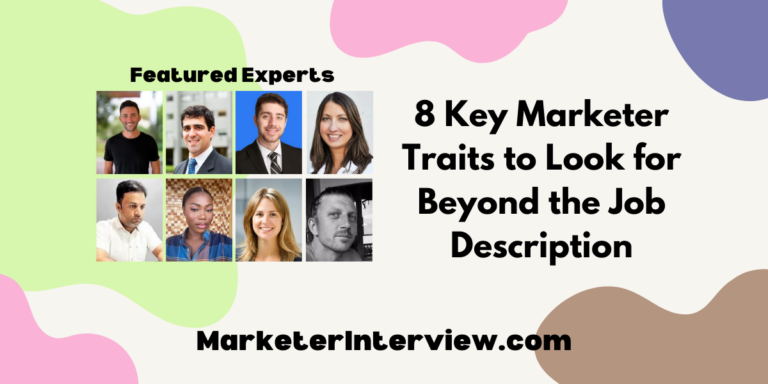 8 Key Marketer Traits to Look for Beyond the Job Description