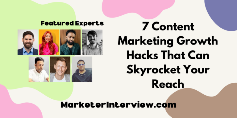 7 Content Marketing Growth Hacks That Can Skyrocket Your Reach