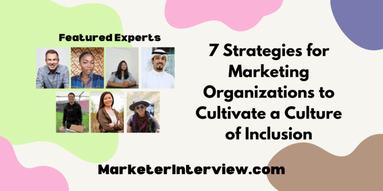 7 Strategies for Marketing Organizations to Cultivate a Culture of Inclusion